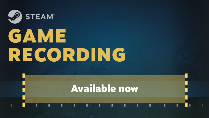 Steam Game Recording, Fitur Steam Terbaru untuk Rekam Game!